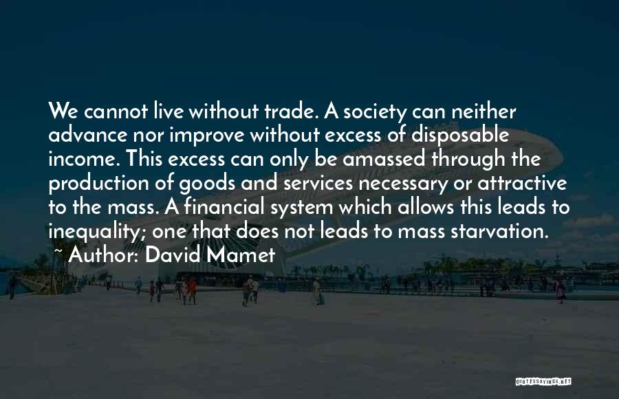 Society Inequality Quotes By David Mamet