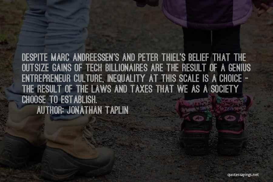 Society Inequality Quotes By Jonathan Taplin