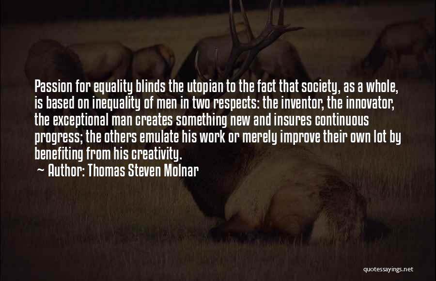 Society Inequality Quotes By Thomas Steven Molnar