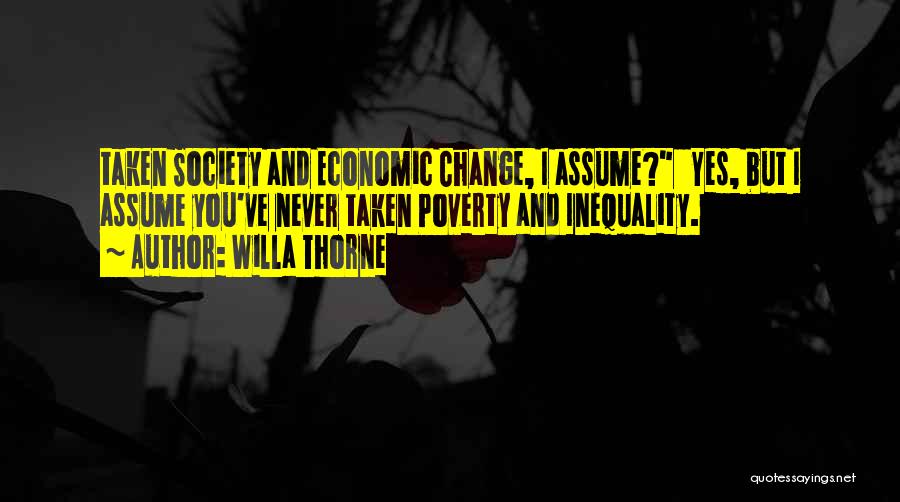Society Inequality Quotes By Willa Thorne