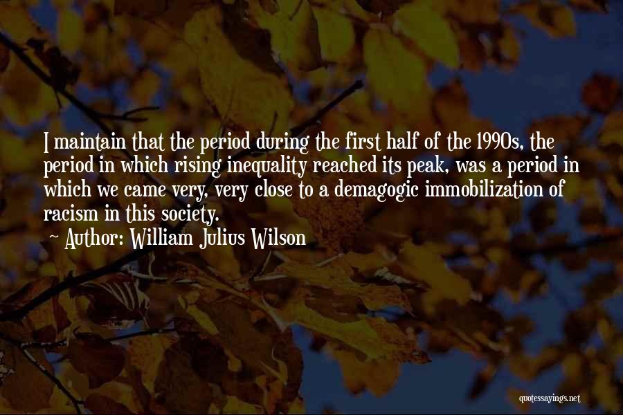 Society Inequality Quotes By William Julius Wilson