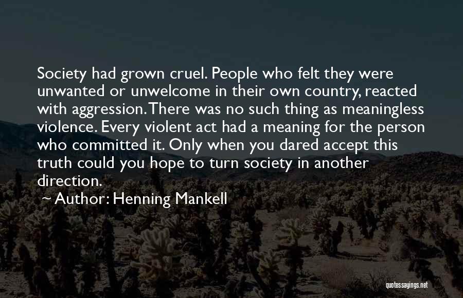 Society Is Cruel Quotes By Henning Mankell