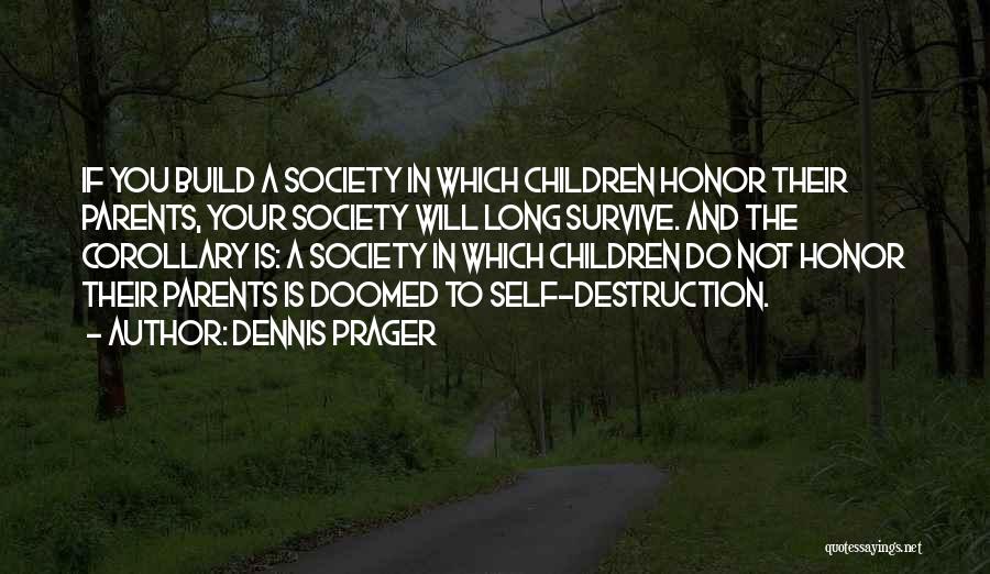 Society Is Doomed Quotes By Dennis Prager