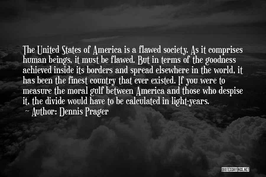 Society Is Flawed Quotes By Dennis Prager