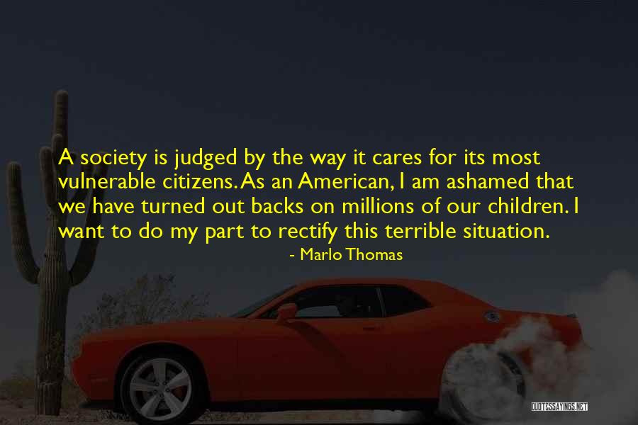 Society Is Judged Quotes By Marlo Thomas Society Is Judged Quotes By Marlo Thomas