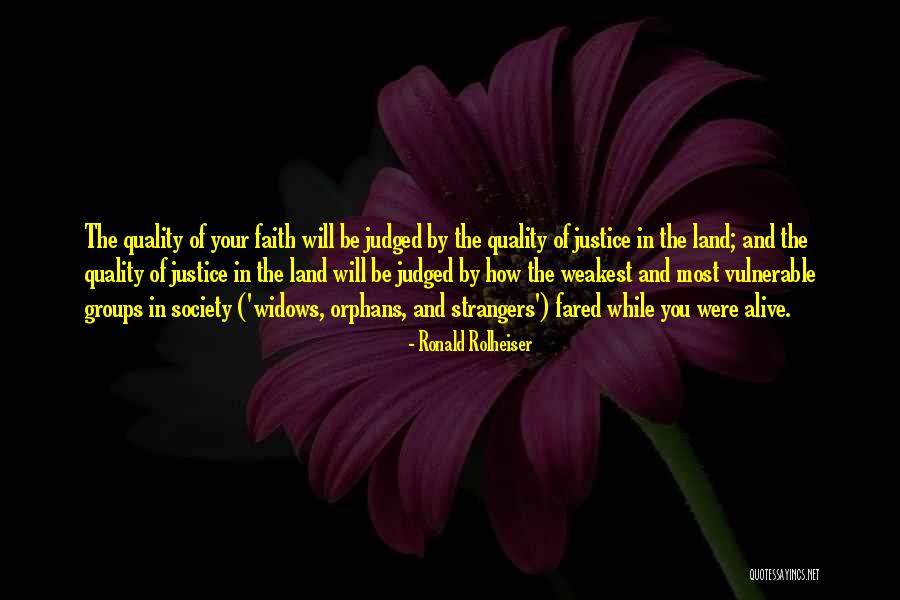 Society Is Judged Quotes By Ronald Rolheiser Society Is Judged Quotes By Ronald Rolheiser