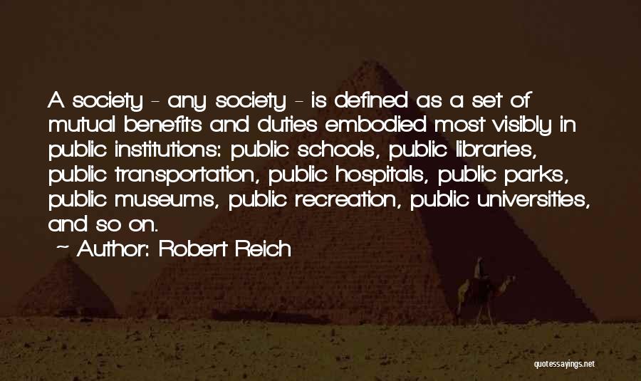Society Is Quotes By Robert Reich
