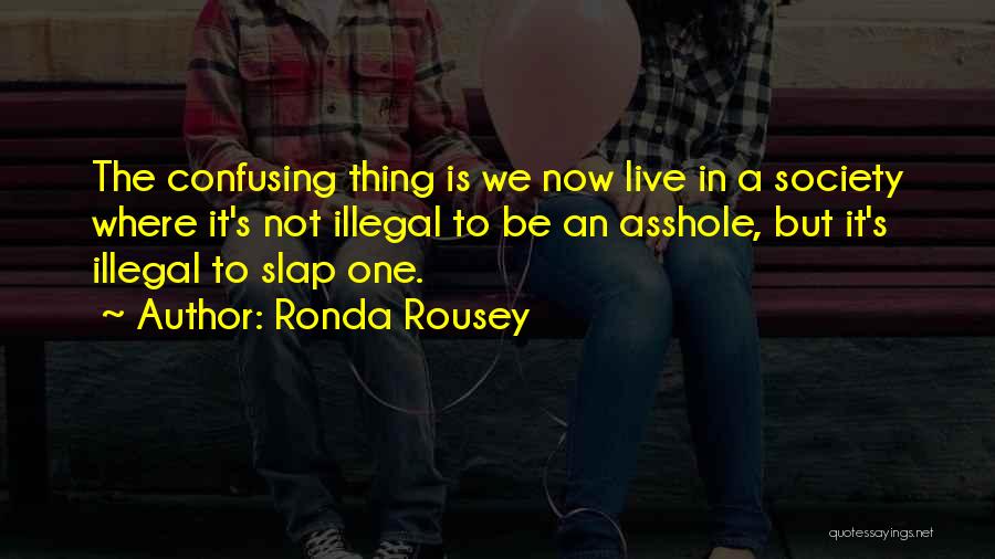 Society Is Quotes By Ronda Rousey