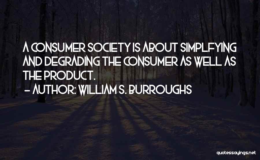 Society Is Quotes By William S. Burroughs