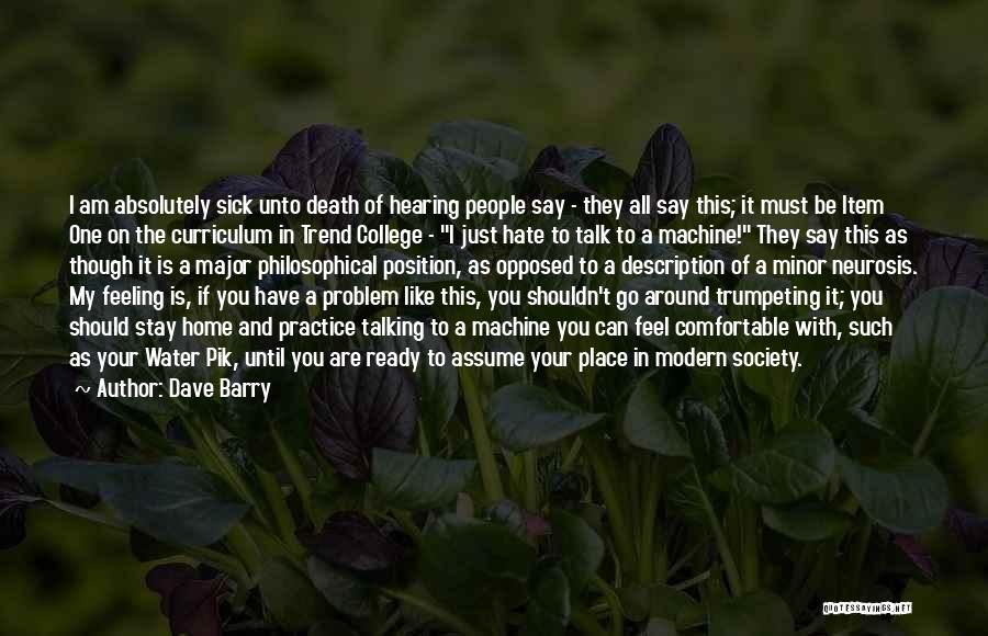 Society Is Sick Quotes By Dave Barry