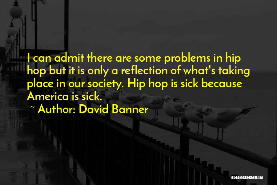 Society Is Sick Quotes By David Banner