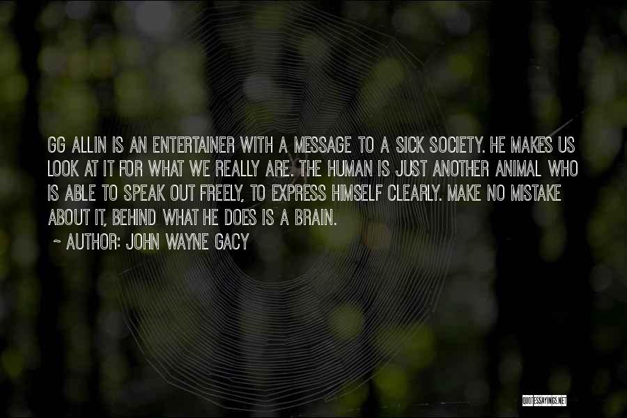 Society Is Sick Quotes By John Wayne Gacy