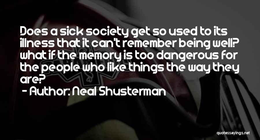 Society Is Sick Quotes By Neal Shusterman