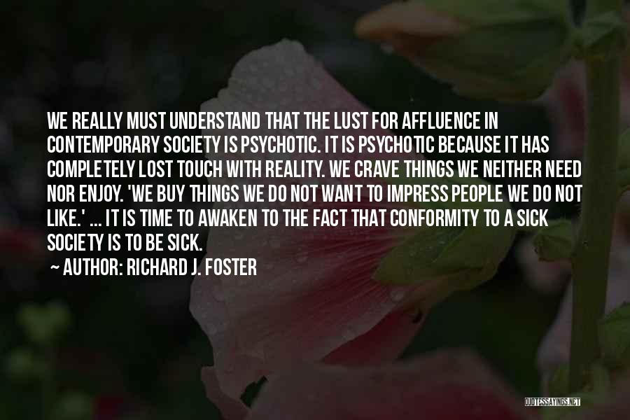 Society Is Sick Quotes By Richard J. Foster