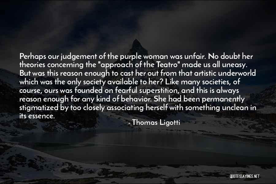 Society Is Unfair Quotes By Thomas Ligotti