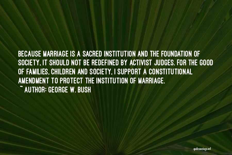 Society Judging Quotes By George W. Bush Society Judging Quotes By George W. Bush