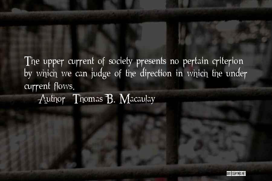 Society Judging Quotes By Thomas B. Macaulay Society Judging Quotes By Thomas B. Macaulay