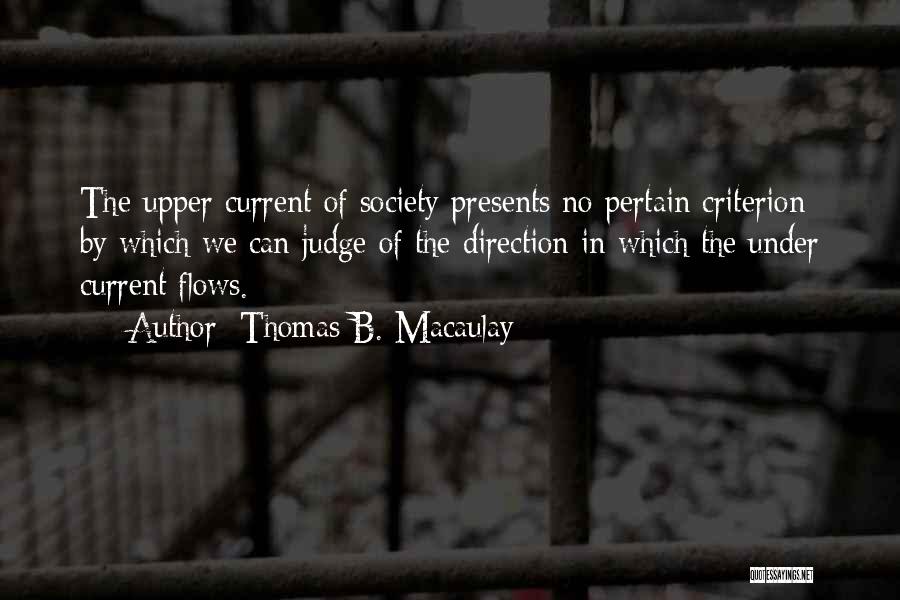 Society Judging Quotes By Thomas B. Macaulay