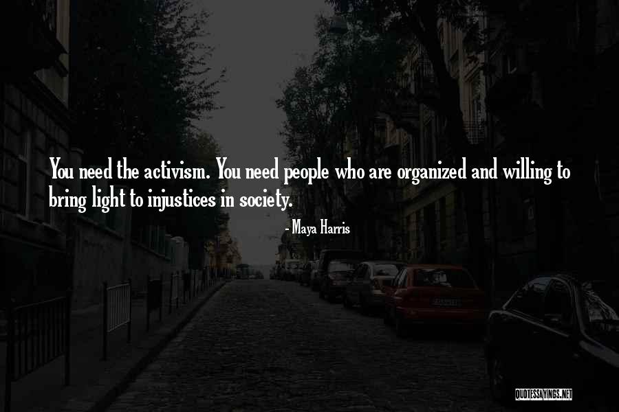 Society Needs Quotes By Maya Harris Society Needs Quotes By Maya Harris