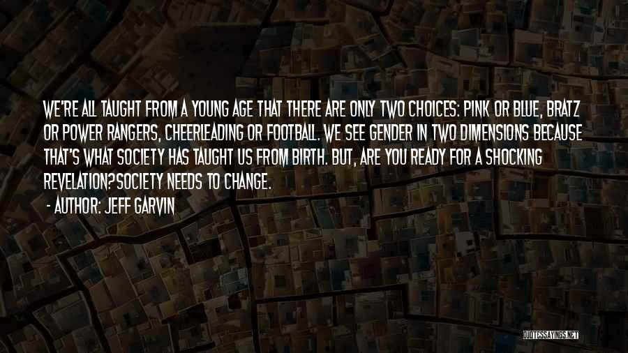 Society Needs To Change Quotes By Jeff Garvin