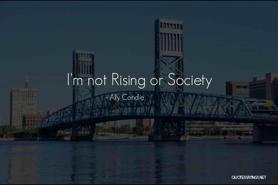 Society Or Quotes By Ally Condie Society Or Quotes By Ally Condie