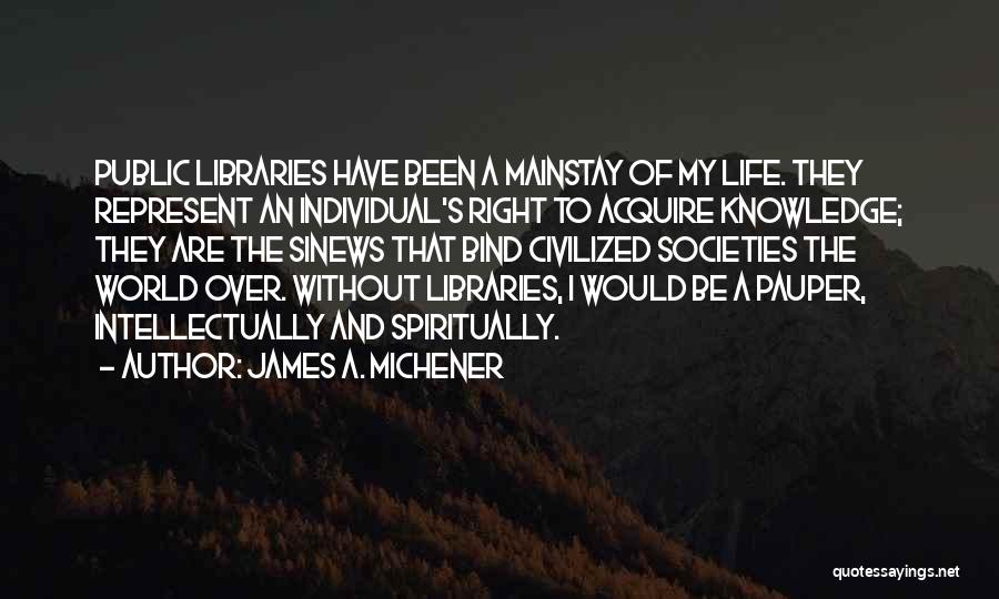 Society Over The Individual Quotes By James A. Michener