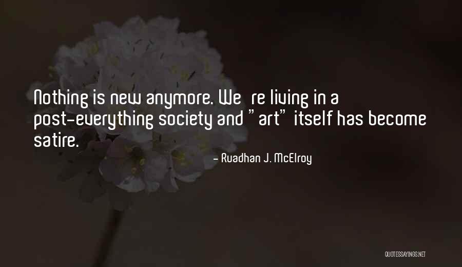 Society Satire Quotes By Ruadhan J. McElroy Society Satire Quotes By Ruadhan J. McElroy