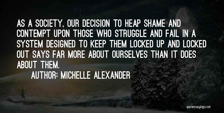 Society Says Quotes By Michelle Alexander