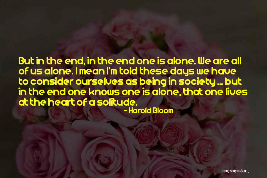 Society These Days Quotes By Harold Bloom