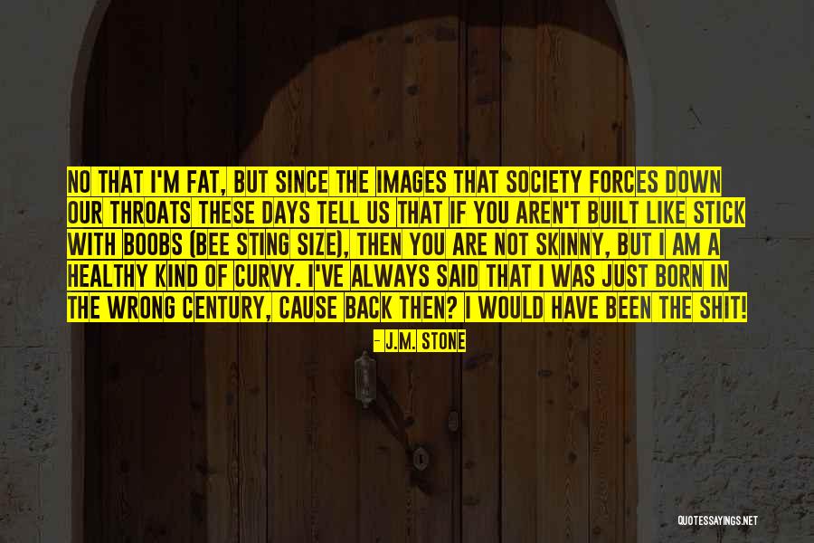 Society These Days Quotes By J.M. Stone