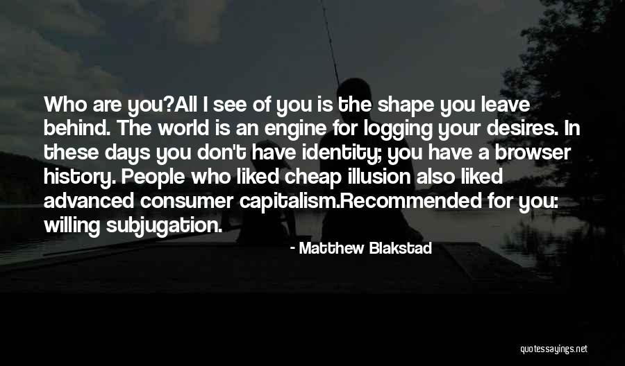 Society These Days Quotes By Matthew Blakstad