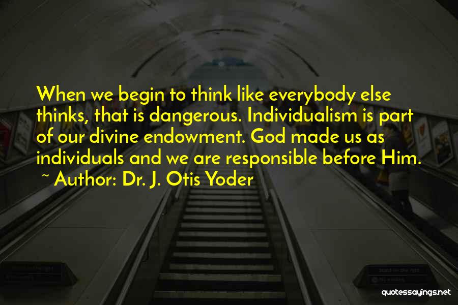 Society Thinks Quotes By Dr. J. Otis Yoder