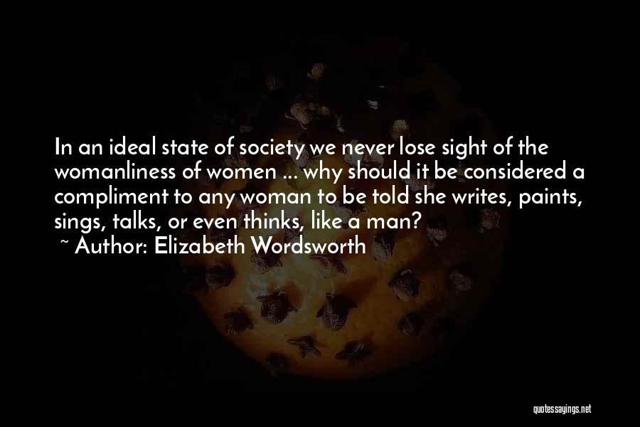 Society Thinks Quotes By Elizabeth Wordsworth