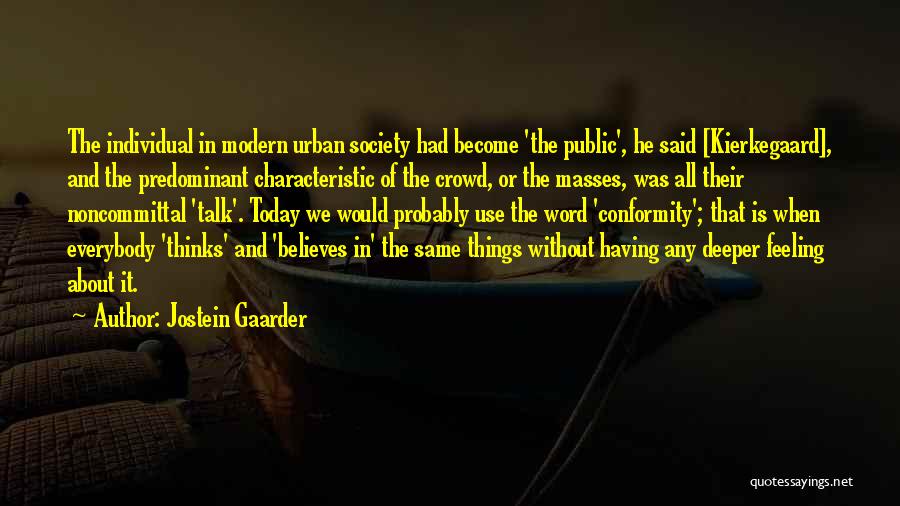 Society Thinks Quotes By Jostein Gaarder