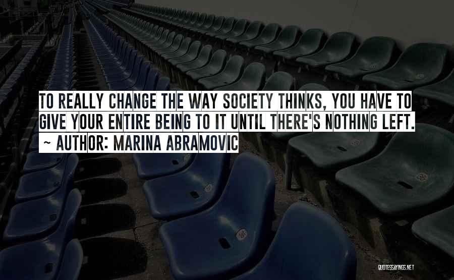 Society Thinks Quotes By Marina Abramovic