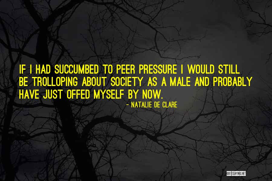 Society To Quotes By Natalie De Clare Society To Quotes By Natalie De Clare
