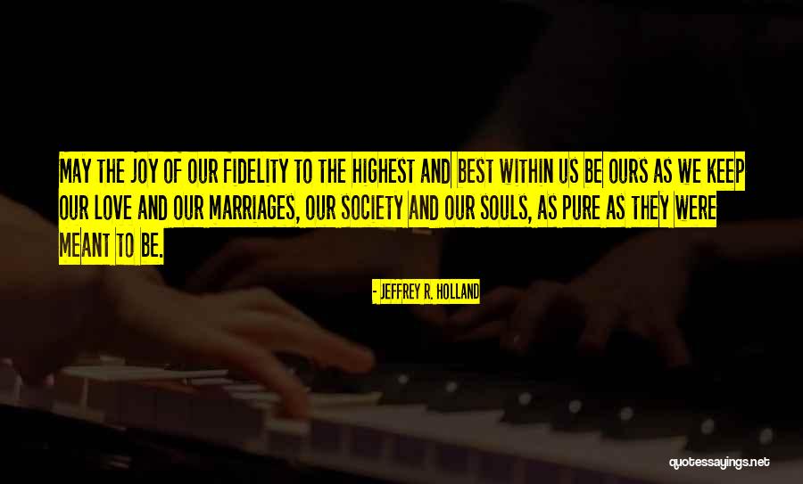 Society Within Us Quotes By Jeffrey R. Holland Society Within Us Quotes By Jeffrey R. Holland