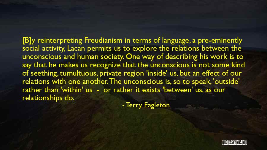 Society Within Us Quotes By Terry Eagleton Society Within Us Quotes By Terry Eagleton