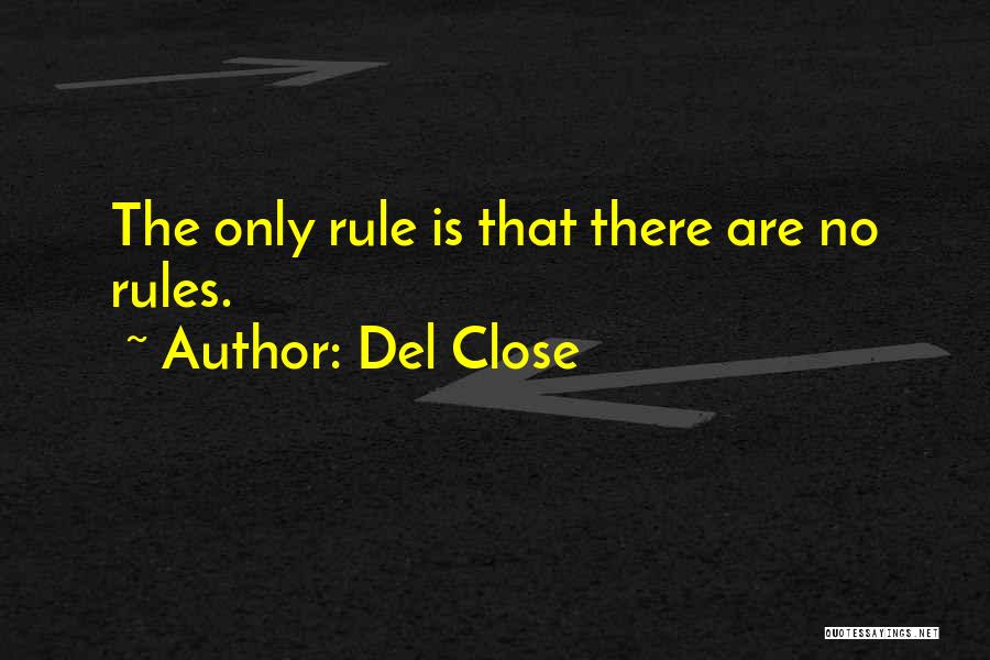 Society's Rules Quotes By Del Close