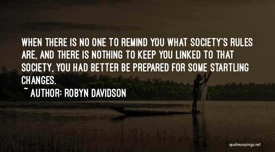 Society's Rules Quotes By Robyn Davidson