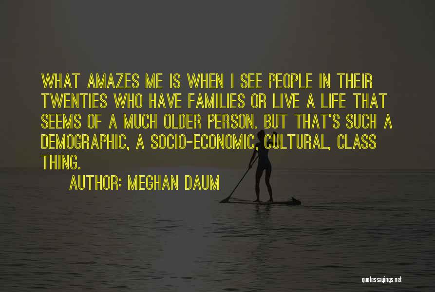 Socio Economic Quotes By Meghan Daum