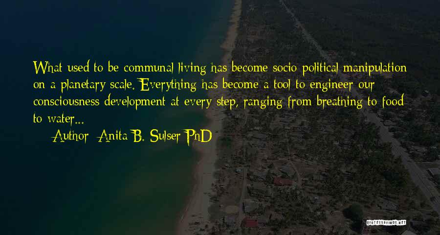 Socio Political Quotes By Anita B. Sulser PhD