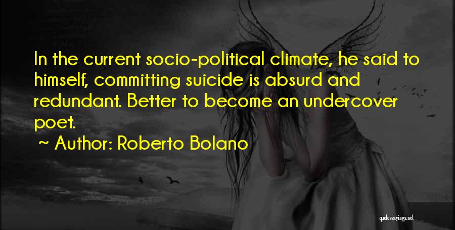 Socio Political Quotes By Roberto Bolano