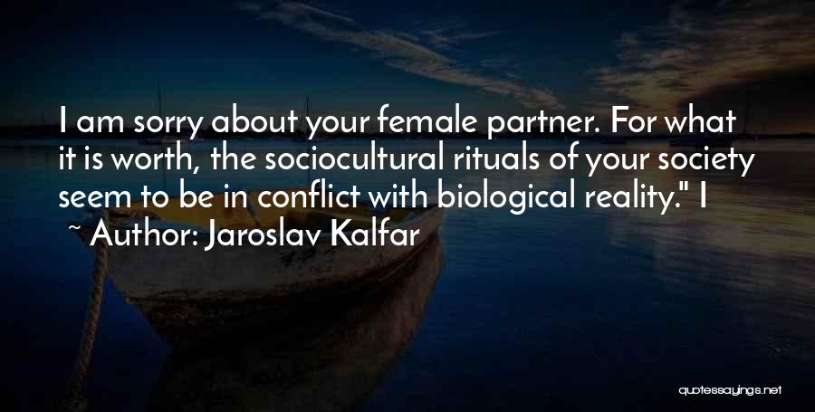 Sociocultural Quotes By Jaroslav Kalfar