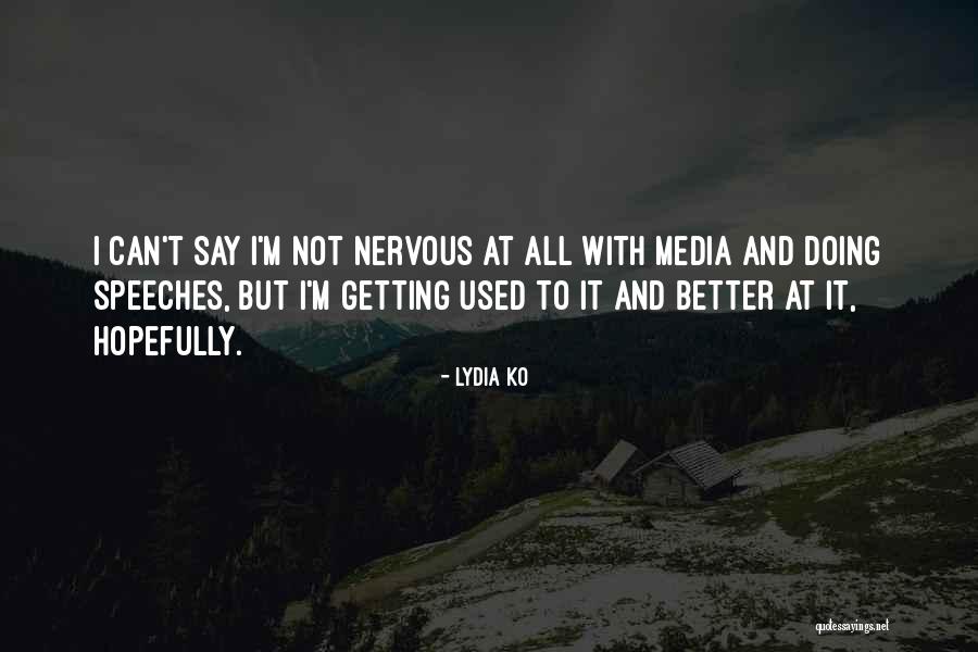 Sociohistorical Events Quotes By Lydia Ko Sociohistorical Events Quotes By Lydia Ko