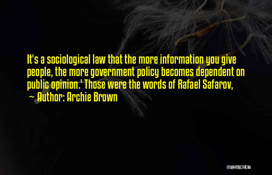 Sociological Quotes By Archie Brown