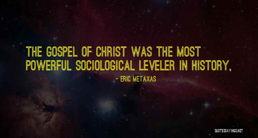 Sociological Quotes By Eric Metaxas