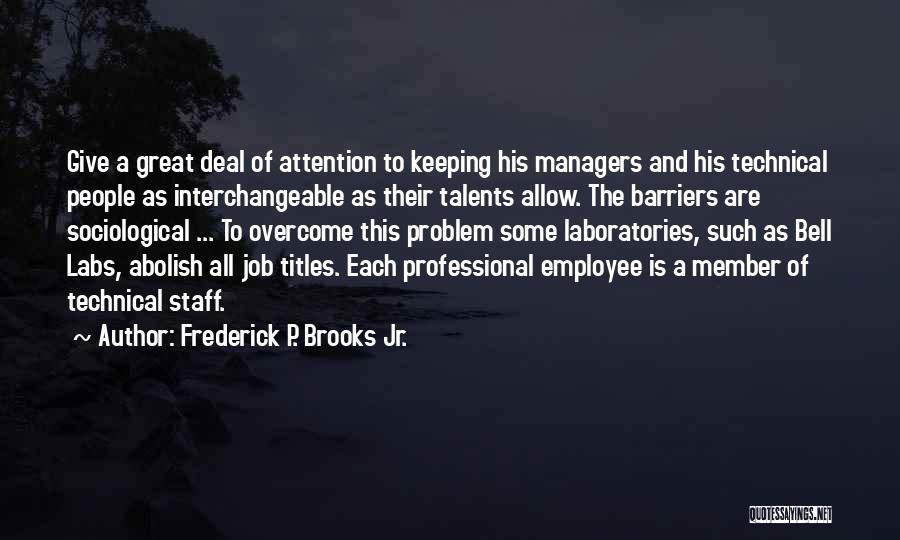 Sociological Quotes By Frederick P. Brooks Jr.