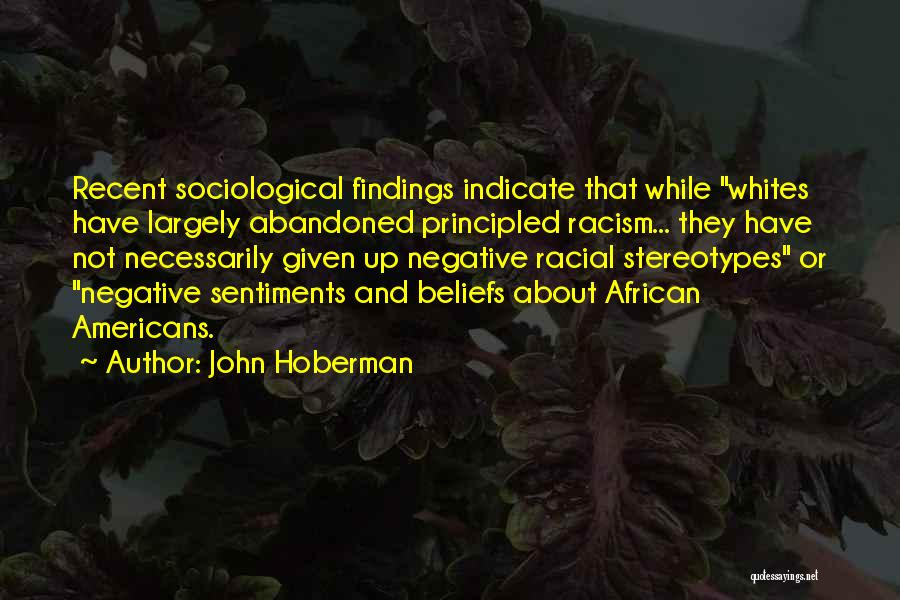 Sociological Quotes By John Hoberman