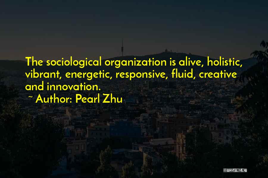 Sociological Quotes By Pearl Zhu